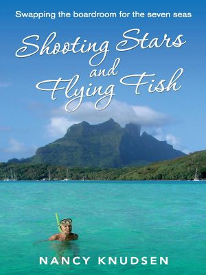 [Shooting Stars and Flying Fish 01] • Shooting Stars and Flying Fish · Swapping the boardroom for the seven seas